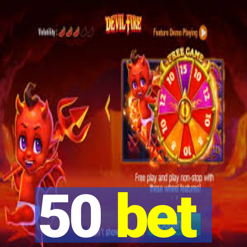 50 bet